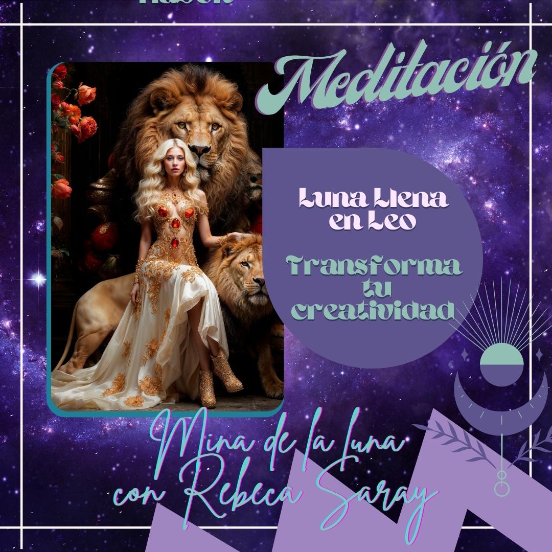 Meditación Luna Llena en Leo: Transforma tu creatividad